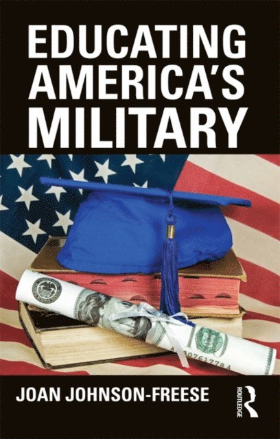 Joan Johnson-Freese - Educating America's Military, E-bok