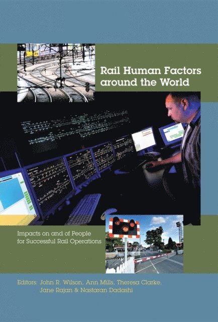 Nastaran Dadashi, Jane Rajan, Theresa Clarke, Ann Mills, John R Wilson - Rail Human Factors around the World, E-bok