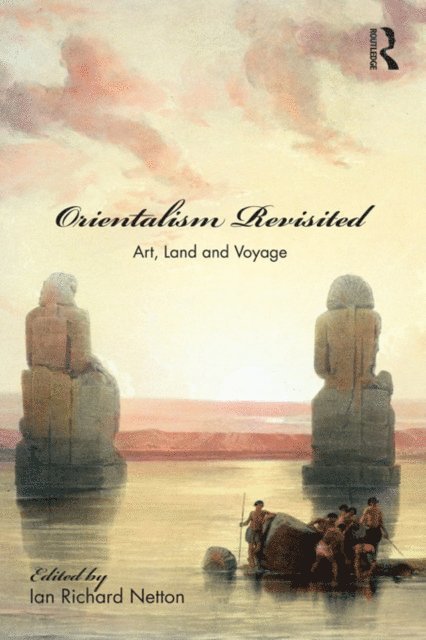 Ian Netton - Orientalism Revisited, E-bok