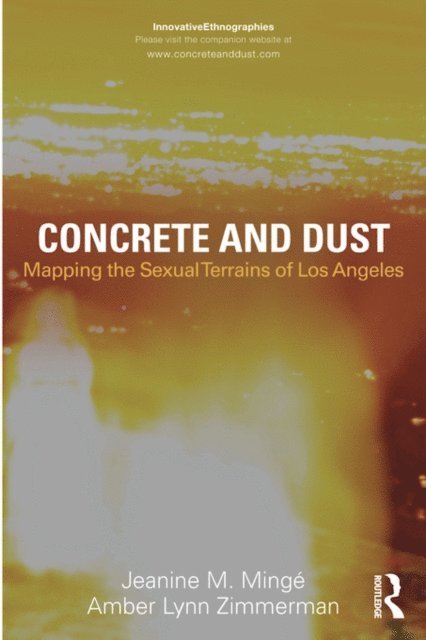 Amber Lynn Zimmerman, Jeanine Marie Minge - Concrete and Dust: Mapping the Sexual Terrains of Los Angeles, E-bok