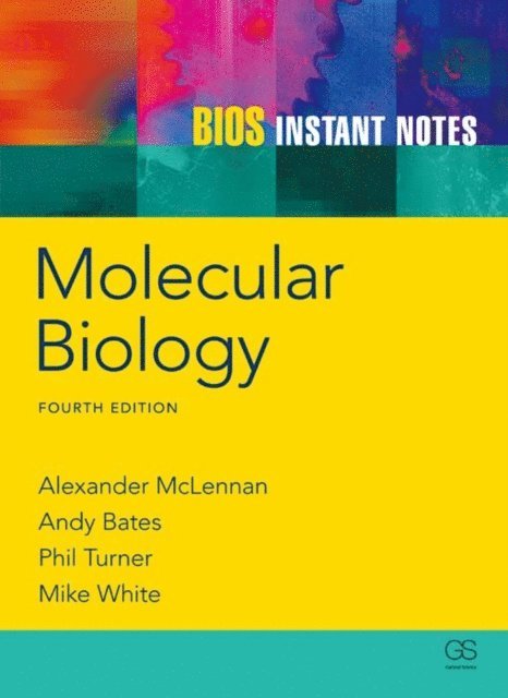 Michael White, Phil Turner, Andy Bates, Alexander McLennan - BIOS Instant Notes in Molecular Biology, E-bok