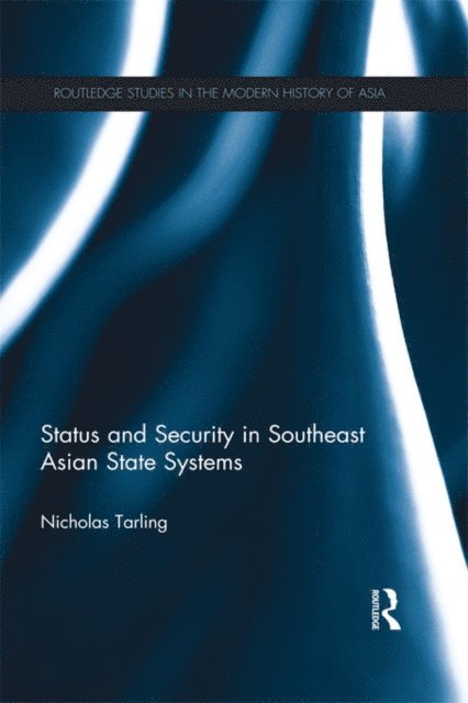 Nicholas Tarling - Status and Security in Southeast Asian State Systems, E-bok