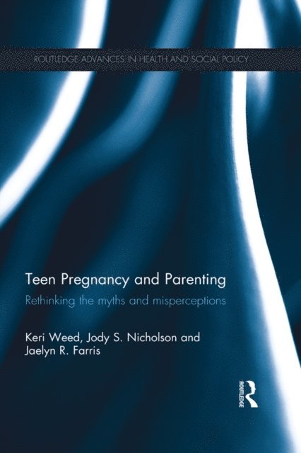 Jaelyn R. Farris, Jody S Nicholson, Keri Weed - Teen Pregnancy and Parenting, E-bok