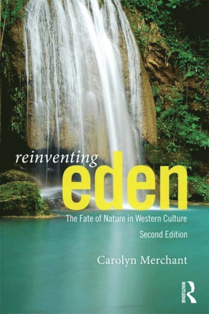 Carolyn Merchant - Reinventing Eden, E-bok
