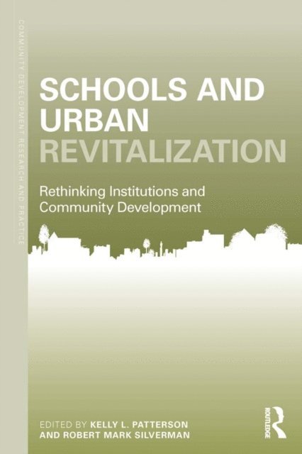 Robert Mark Silverman, Kelly L. Patterson - Schools and Urban Revitalization, E-bok