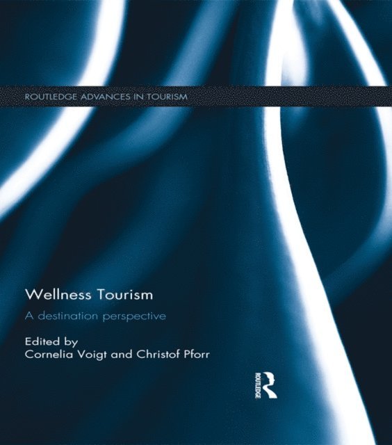 Christof Pforr, Cornelia Voigt - Wellness Tourism, E-bok