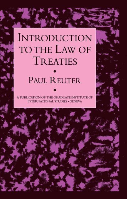 Paul Reuter - Introduction To The Law Of Treaties, E-bok