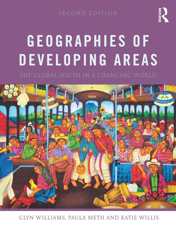 Glyn Williams, Paula Meth, Katie Willis - Geographies of Developing Areas, E-bok