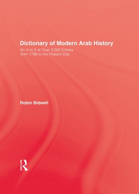 Bidwell - Dictionary Of Modern Arab Histor, E-bok