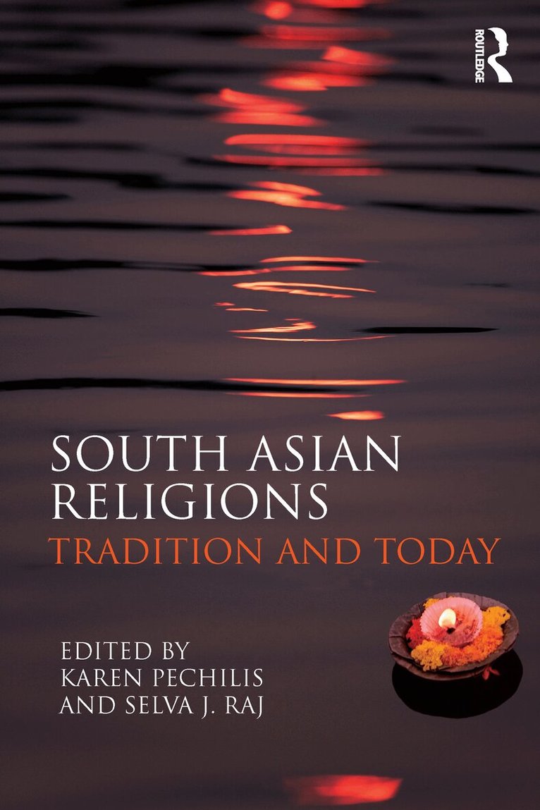 Karen Pechilis, Selva J. Raj - South Asian Religions, E-bok