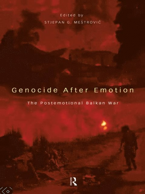 Stjepan Mestrovic - Genocide after Emotion, E-bok