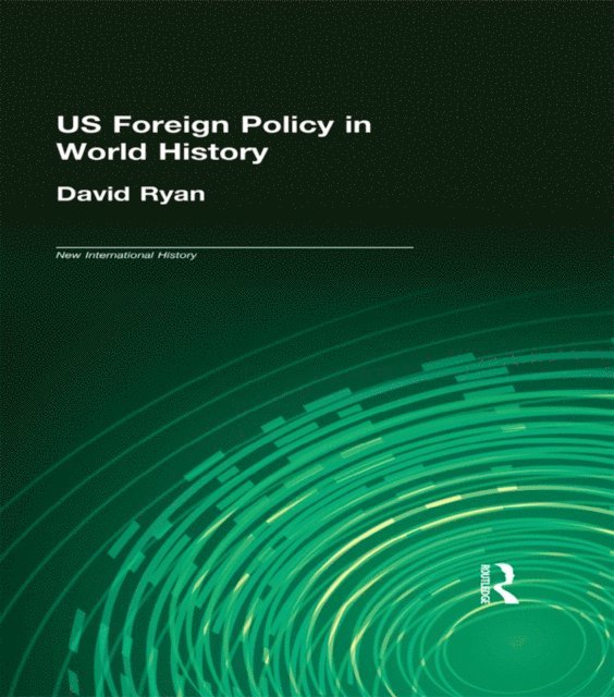 David Ryan - US Foreign Policy in World History, E-bok