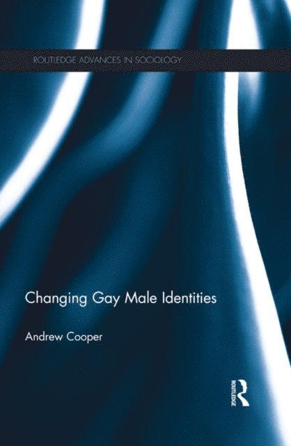 Andrew Cooper - Changing Gay Male Identities, E-bok