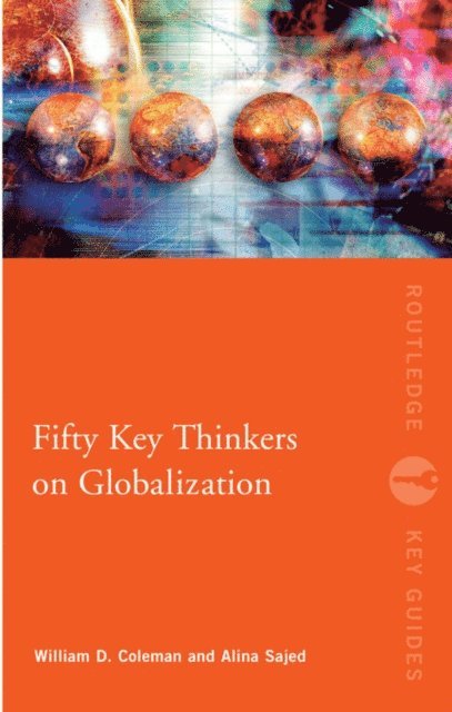 Alina Sajed, William Coleman - Fifty Key Thinkers on Globalization, E-bok