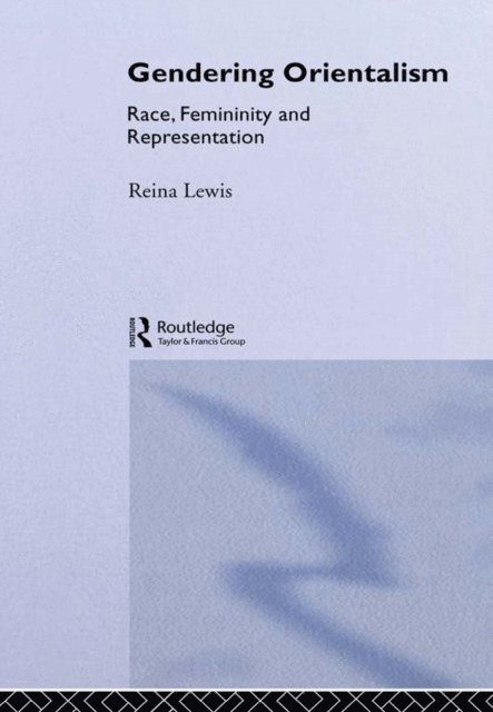 Reina Lewis - Gendering Orientalism, E-bok