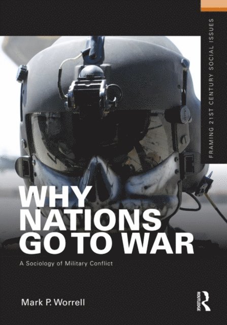 Mark P. Worrell - Why Nations Go to War, E-bok