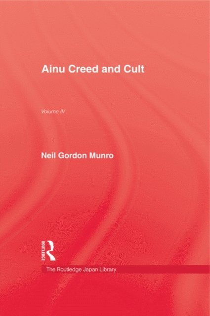 Neil Gordon Munro - Ainu Creed & Cult, E-bok. Tillgänglighet: Lägg i varukorg