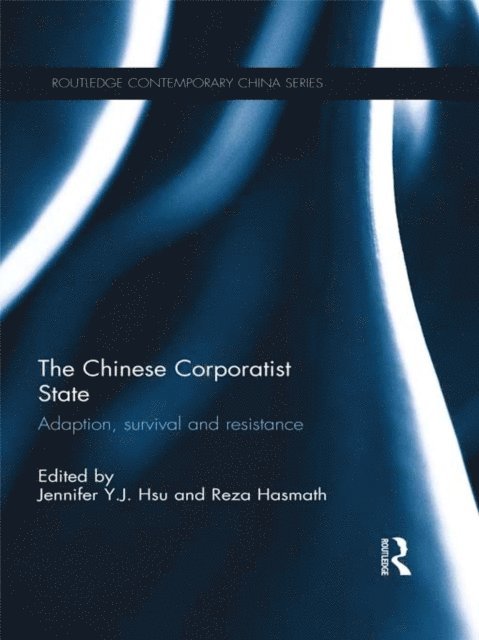 Reza Hasmath, Jennifer Y.J. Hsu - Chinese Corporatist State, E-bok