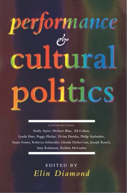 Elin Diamond - Performance and Cultural Politics, E-bok