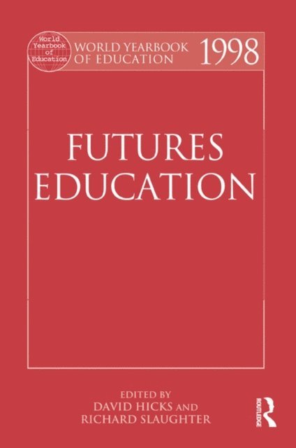 Richard Slaughter, David Hicks - World Yearbook of Education 1998, E-bok