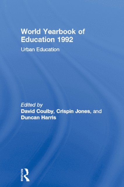 Duncan Harris, Crispin Jones, David Coulby - World Yearbook of Education 1992, E-bok
