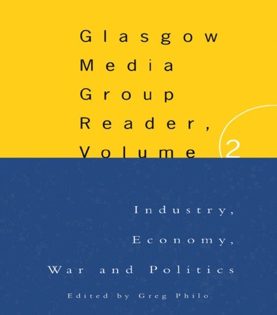 Greg Philo - Glasgow Media Group Reader, Vol. II, E-bok