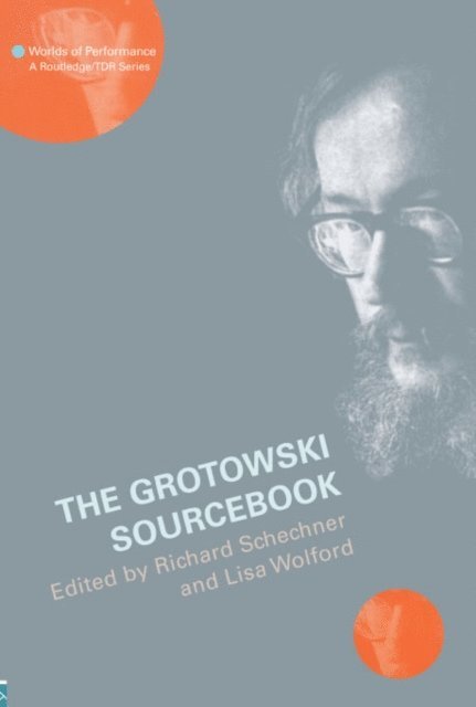 Lisa Wolford Wylam, RICHARD SCHECHNER - Grotowski Sourcebook, E-bok
