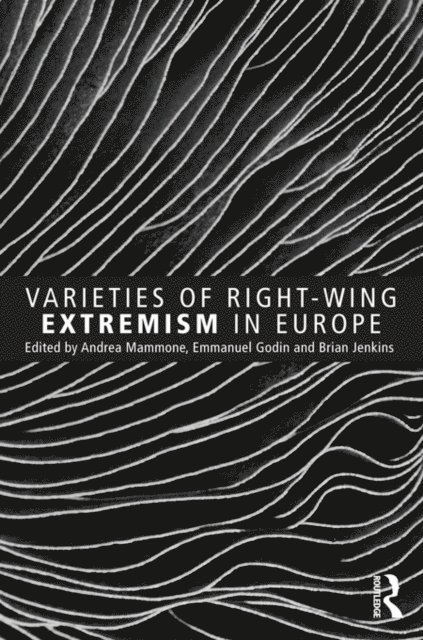 Brian Jenkins, Emmanuel Godin, Andrea Mammone - Varieties of Right-Wing Extremism in Europe, E-bok