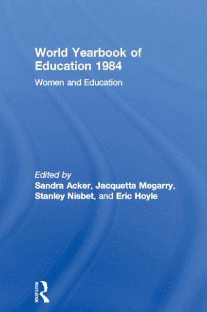 Eric Hoyle, Stanley Nisbet, Jacquetta Megarry, Sandra Acker - World Yearbook of Education 1984, E-bok