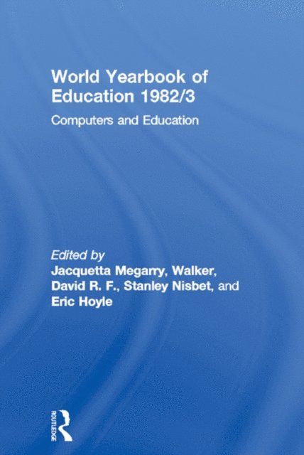 Eric Hoyle, Stanley Nisbet, David R. F. Walker, Jacquetta Megarry - World Yearbook of Education 1982/3, E-bok