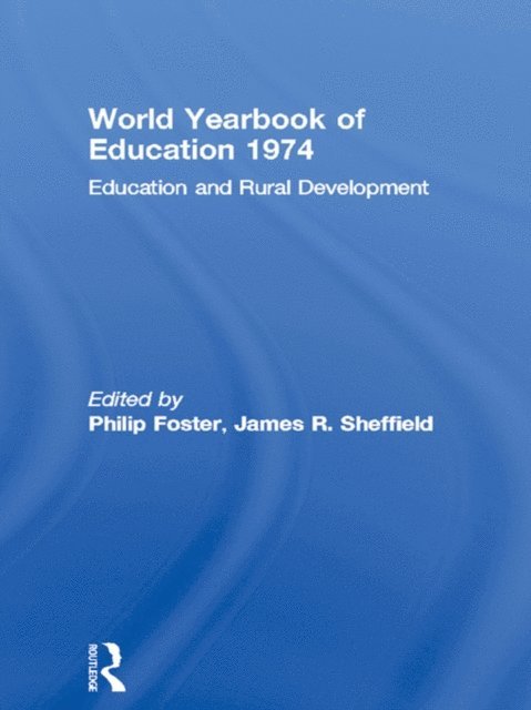 James R. Sheffield, Philip Foster - World Yearbook of Education 1974, E-bok