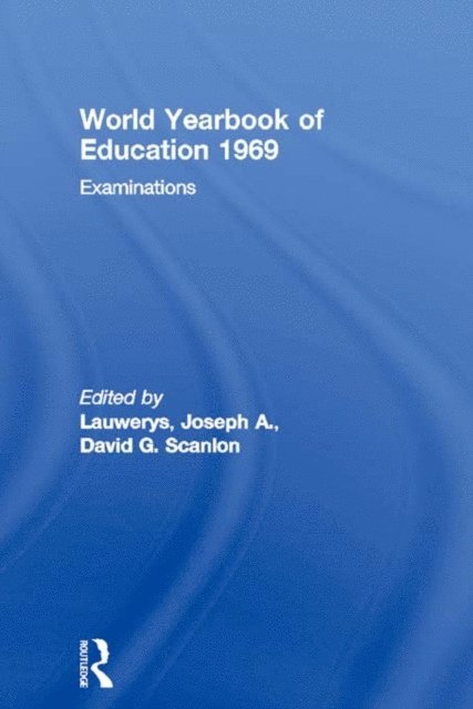 David G. Scanlon, Joseph A. Lauwerys - World Yearbook of Education 1969, E-bok