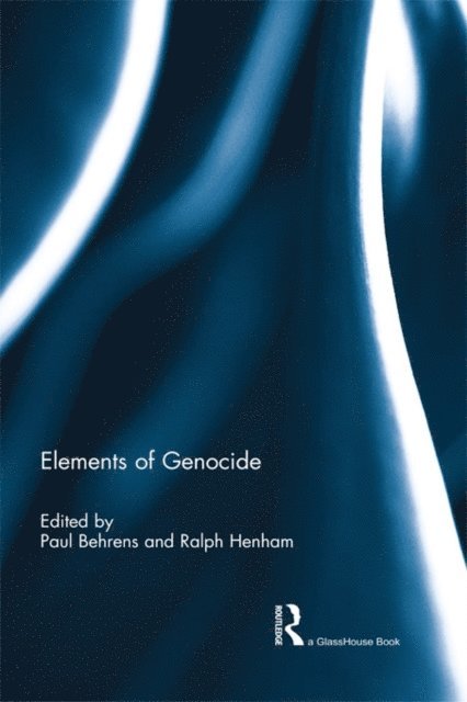 Ralph Henham, Paul Behrens - Elements of Genocide, E-bok