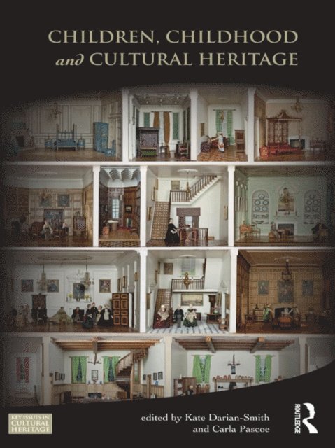 Carla Pascoe, Kate Darian-Smith - Children, Childhood and Cultural Heritage, E-bok