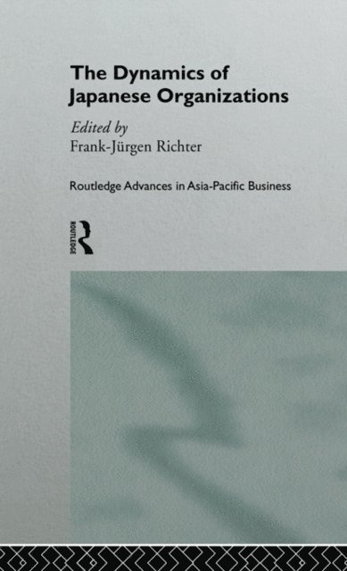 Franz-Jurgen Richter - Dynamics of Japanese Organizations, E-bok