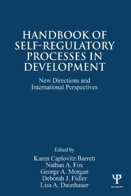 Lisa A. Daunhauer, Deborah J. Fidler, George A. Morgan, Nathan A. Fox, Karen Caplovitz Barrett - Handbook of Self-Regulatory Processes in Development, E-bok