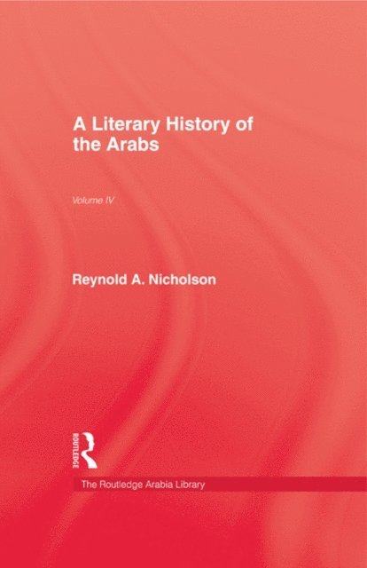 Reynold A. Nicholson - Literary History of the Arabs, E-bok