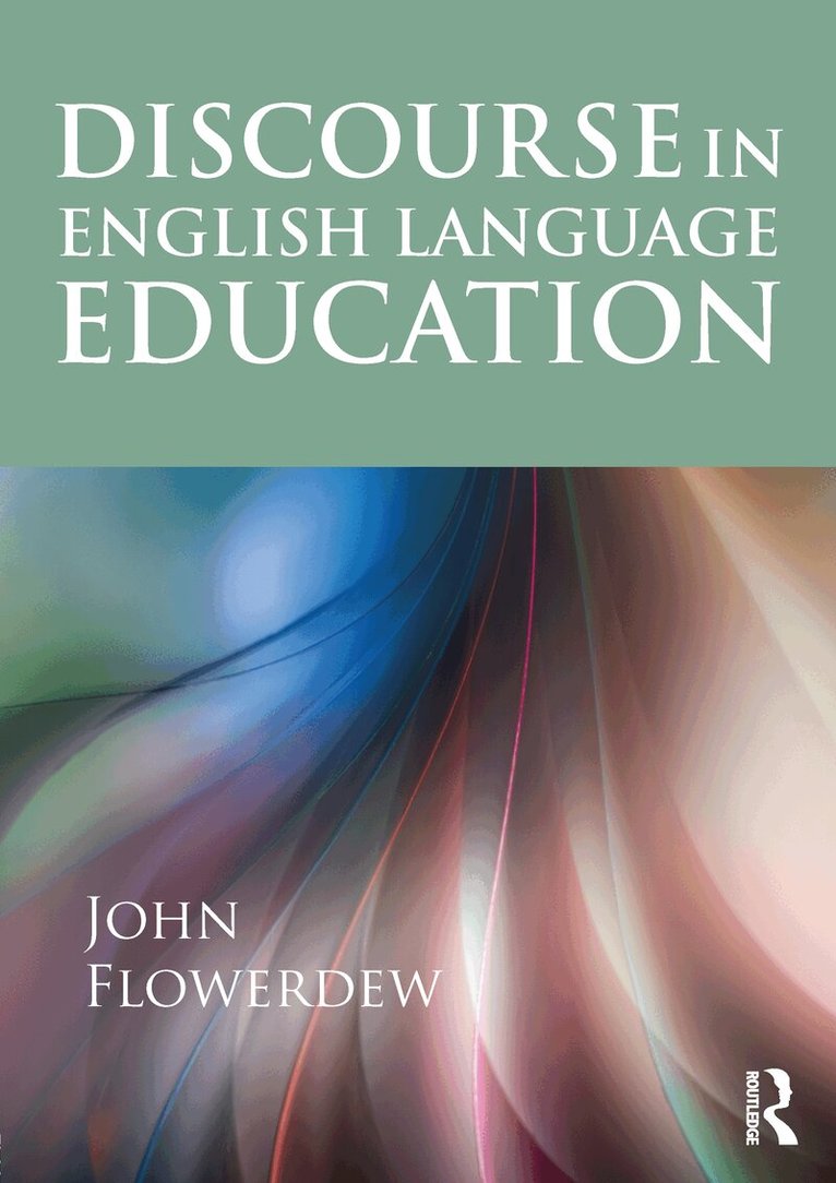 John Flowerdew - Discourse in English Language Education, E-bok