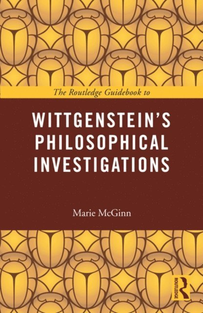 Marie McGinn - Routledge Guidebook to Wittgenstein's Philosophical Investigations, E-bok
