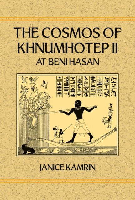 Janice Kamrin - Cosmos of Khnumhotep II at Beni Hasan, E-bok