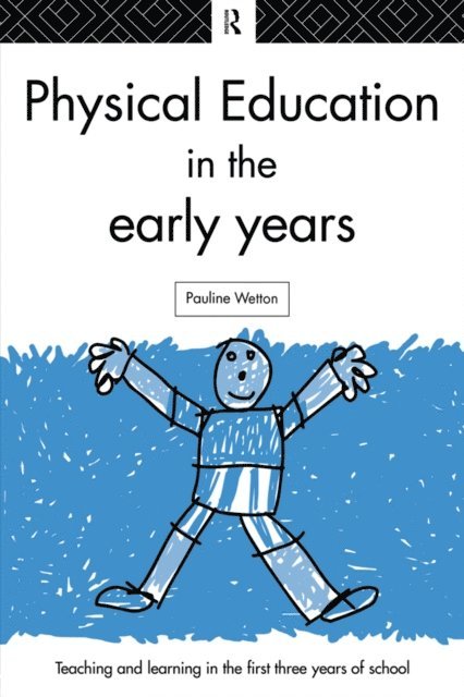 Pauline Wetton - Physical Education in the Early Years, E-bok