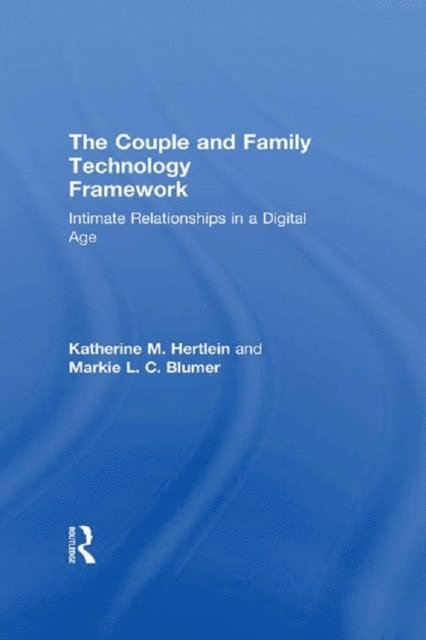 Markie L. C. Blumer, Katherine M. Hertlein - Couple and Family Technology Framework, E-bok