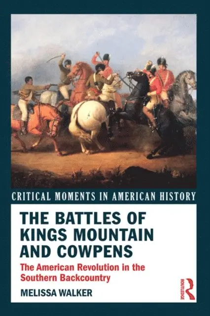 Melissa A. Walker - Battles of Kings Mountain and Cowpens, E-bok. Tillgänglighet: Lägg i varukorg