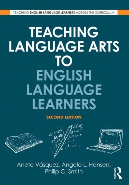 Philip C. Smith, Angela L. Hansen, Anete Vasquez - Teaching Language Arts to English Language Learners, E-bok