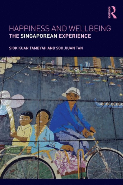 Soo Jiuan Tan, Siok Kuan Tambyah - Happiness and Wellbeing, E-bok
