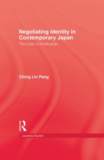Ching Lin Pang - Negotiating Identity In Contemporary Japan, E-bok