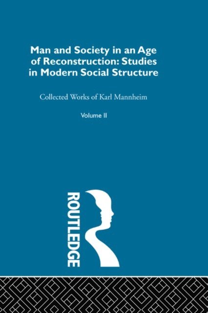 Karl Mannheim - Man and Society in an Age of Reconstruction, E-bok