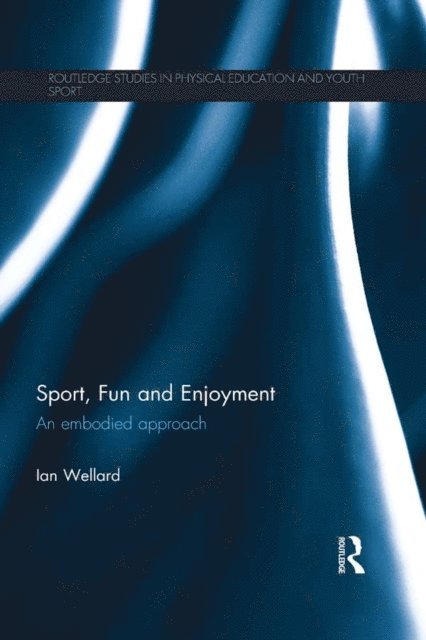 Ian Wellard - Sport, Fun and Enjoyment, E-bok