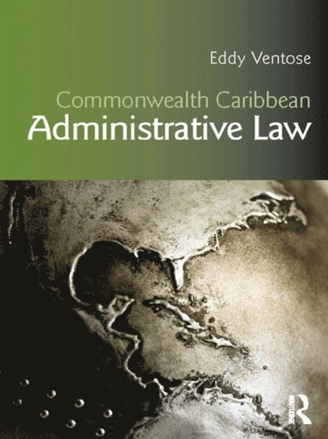 Eddy Ventose - Commonwealth Caribbean Administrative Law, E-bok