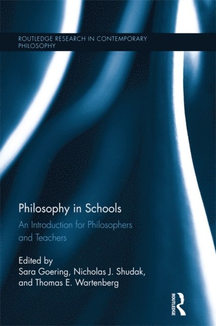 Thomas E. Wartenberg, Nicholas J. Shudak, Sara Goering - Philosophy in Schools, E-bok